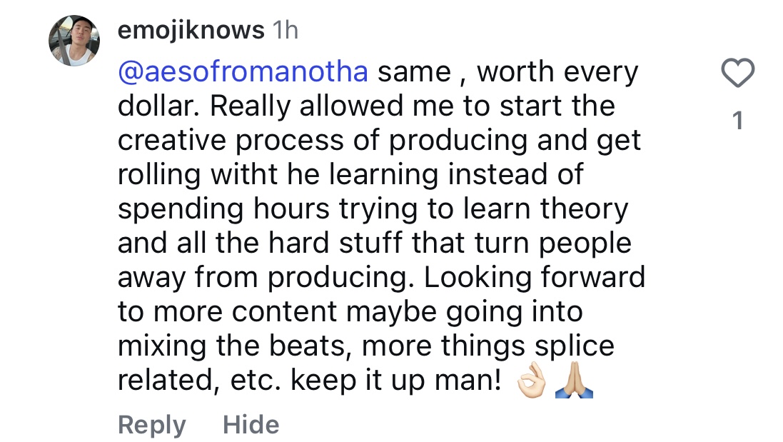 Comment from @emojiknows — 'worth every dollar. Really allowed me to start the creative process of producing'