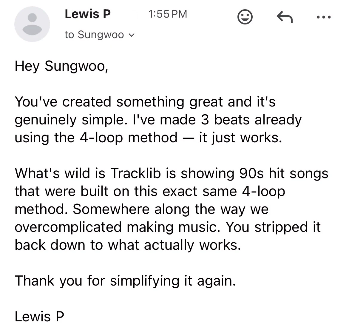Lewis P — I've made 3 beats already using the method, it just works. You stripped it back down to what actually works.